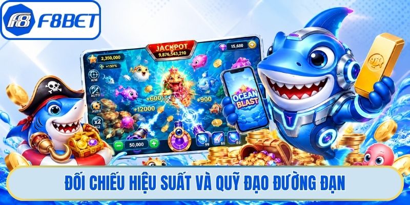 Đối chiếu hiệu suất và quỹ đạo đường đạn