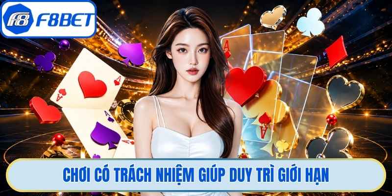 Chơi có trách nhiệm giúp duy trì giới hạn