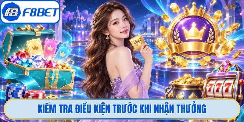 Kiểm tra điều kiện trước khi nhận thưởng