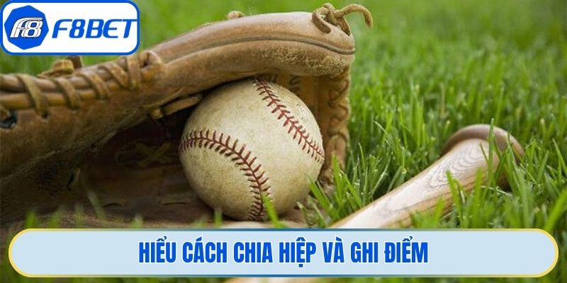 Hiểu cách chia hiệp và ghi điểm