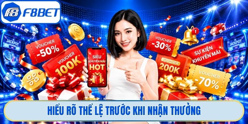 Hiểu rõ thể lệ trước khi nhận thưởng