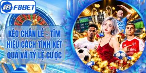 Kèo Chẵn Lẻ - Tìm Hiểu Cách Tính Kết Quả Và Tỷ Lệ Cược